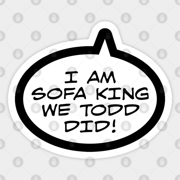 I Am Sofa King We Tall Did Jokes Baci Living Room